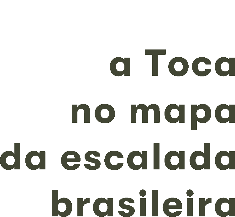a Toca no mapa da escalada brasileira